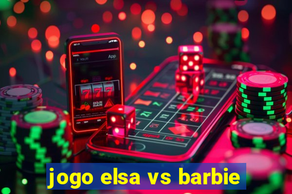 jogo elsa vs barbie